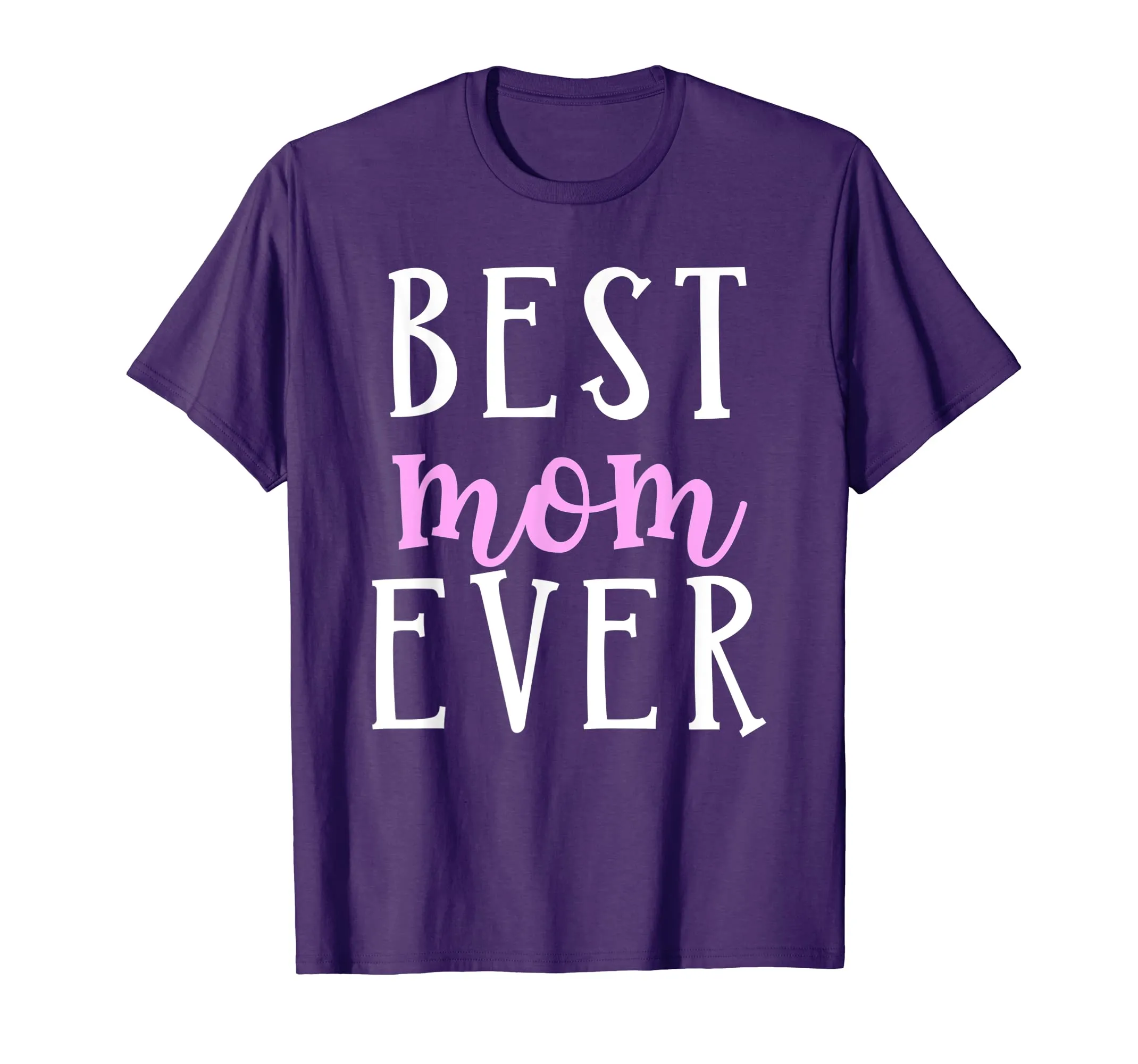 Best Mom Ever Greatest Mother Love Mommy Mama T Shirt