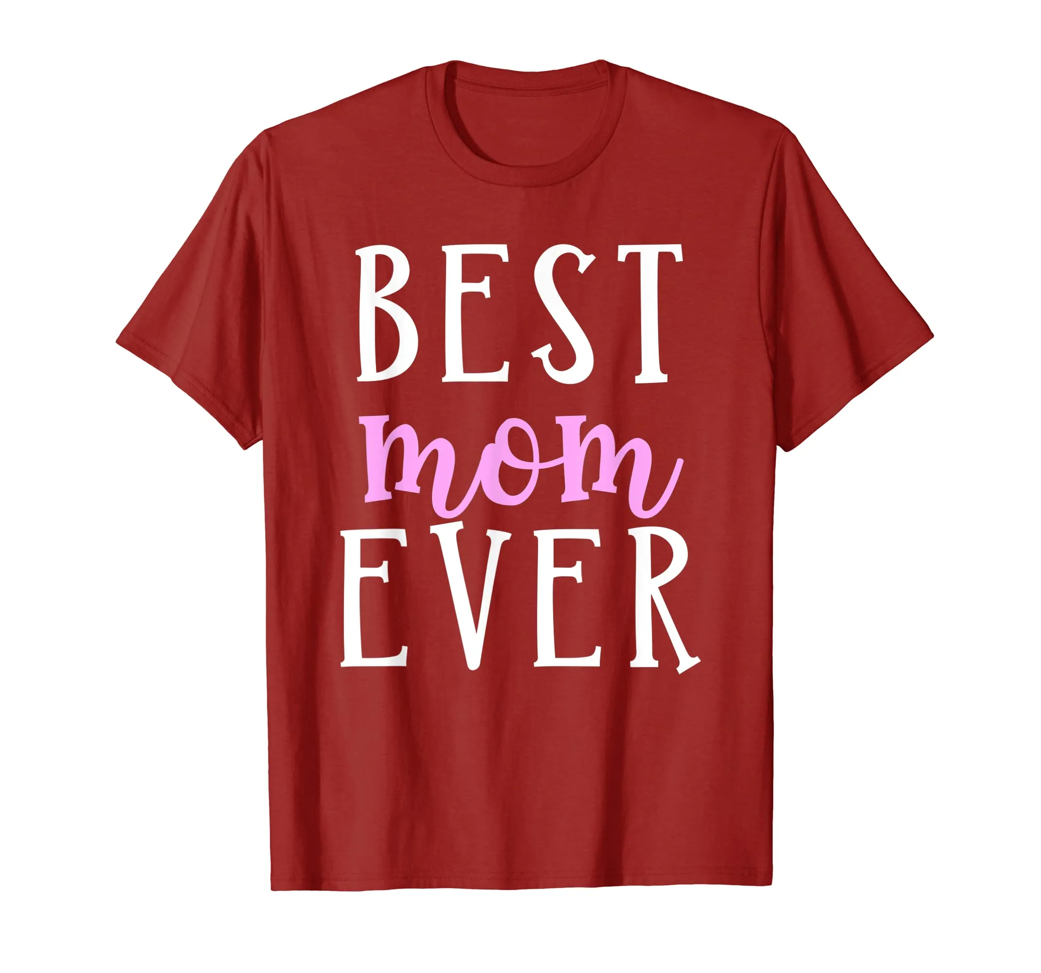 Best Mom Ever Greatest Mother Love Mommy Mama T Shirt