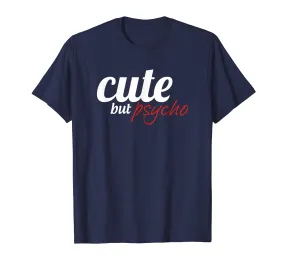 Cute but psycho Tshirt funny gift for women wife mother