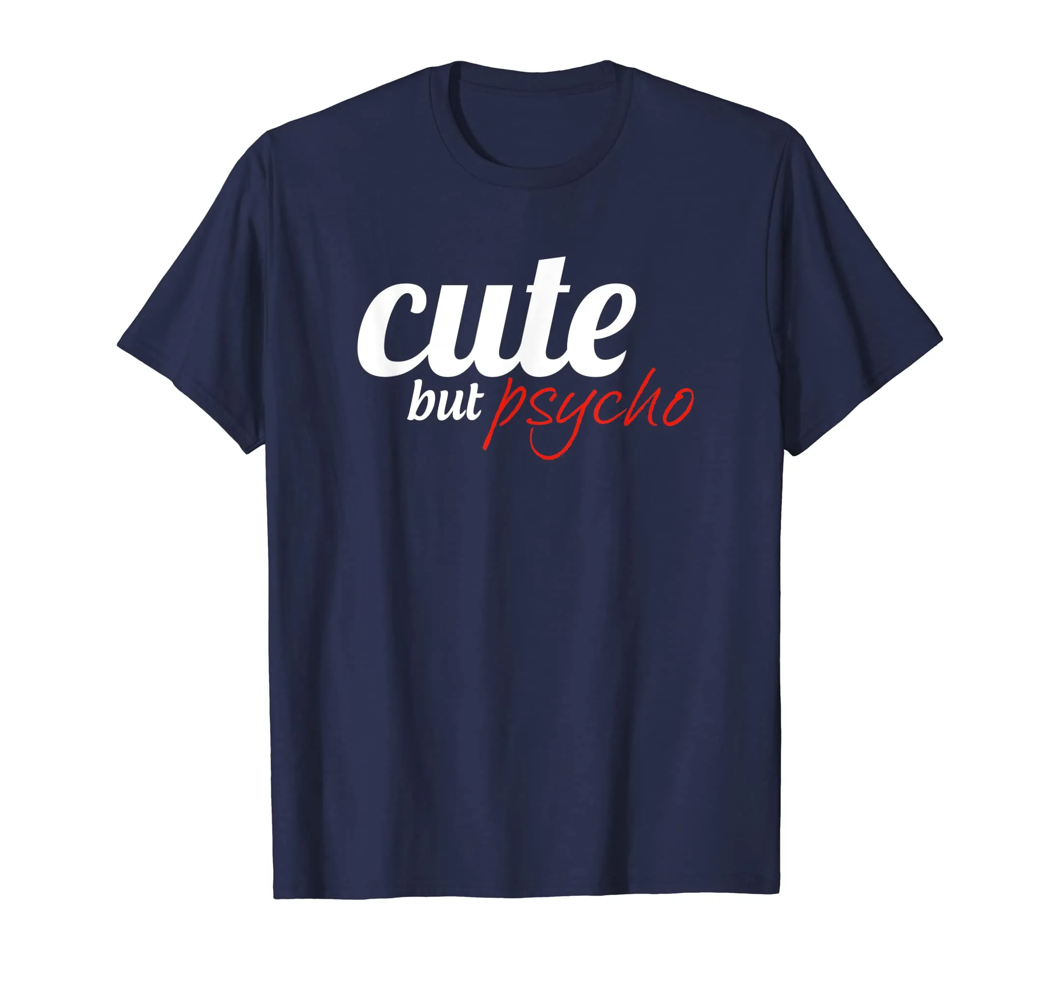 Cute but psycho Tshirt funny gift for women wife mother