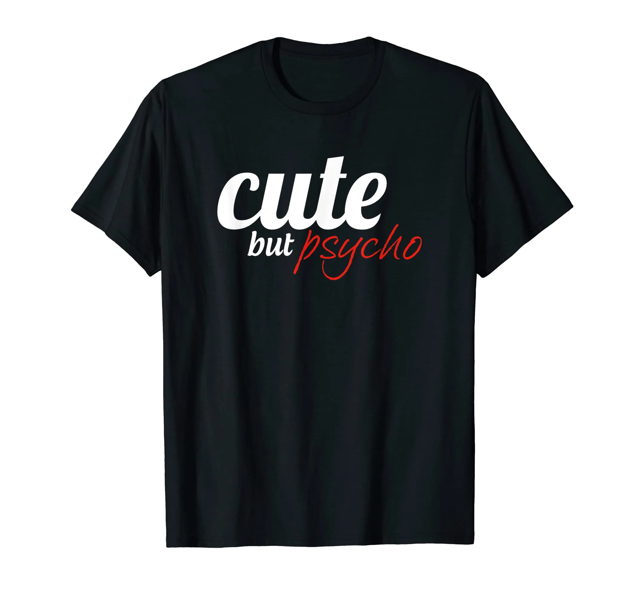 Cute but psycho Tshirt funny gift for women wife mother