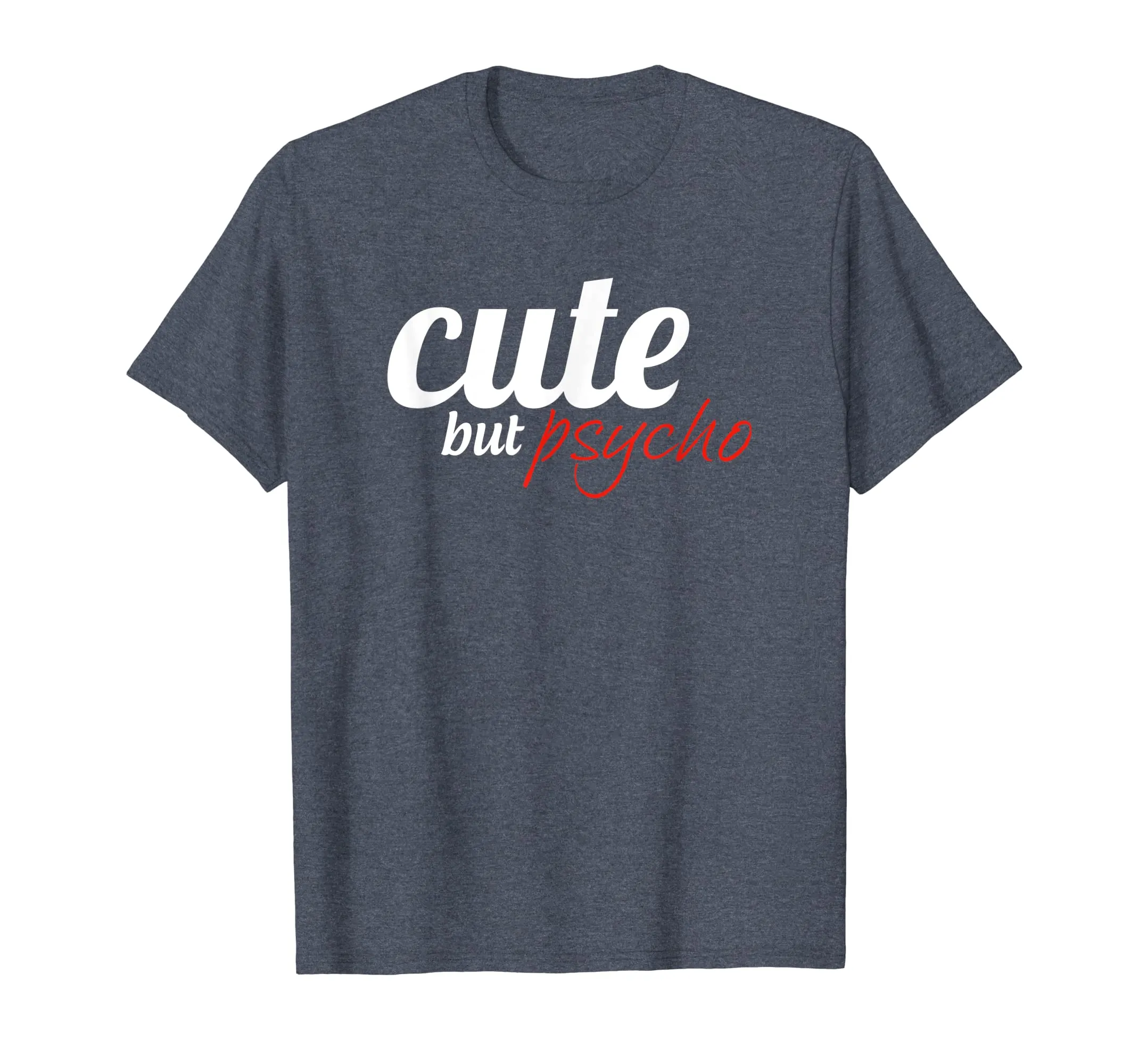 Cute but psycho Tshirt funny gift for women wife mother