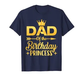 Dad Of The Birthday Princess T-Shirt Father Mother Gifts