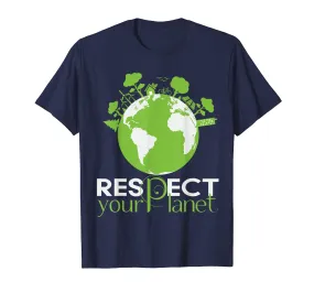 Earth Day T Shirt Respect Your Planet Mother Gift