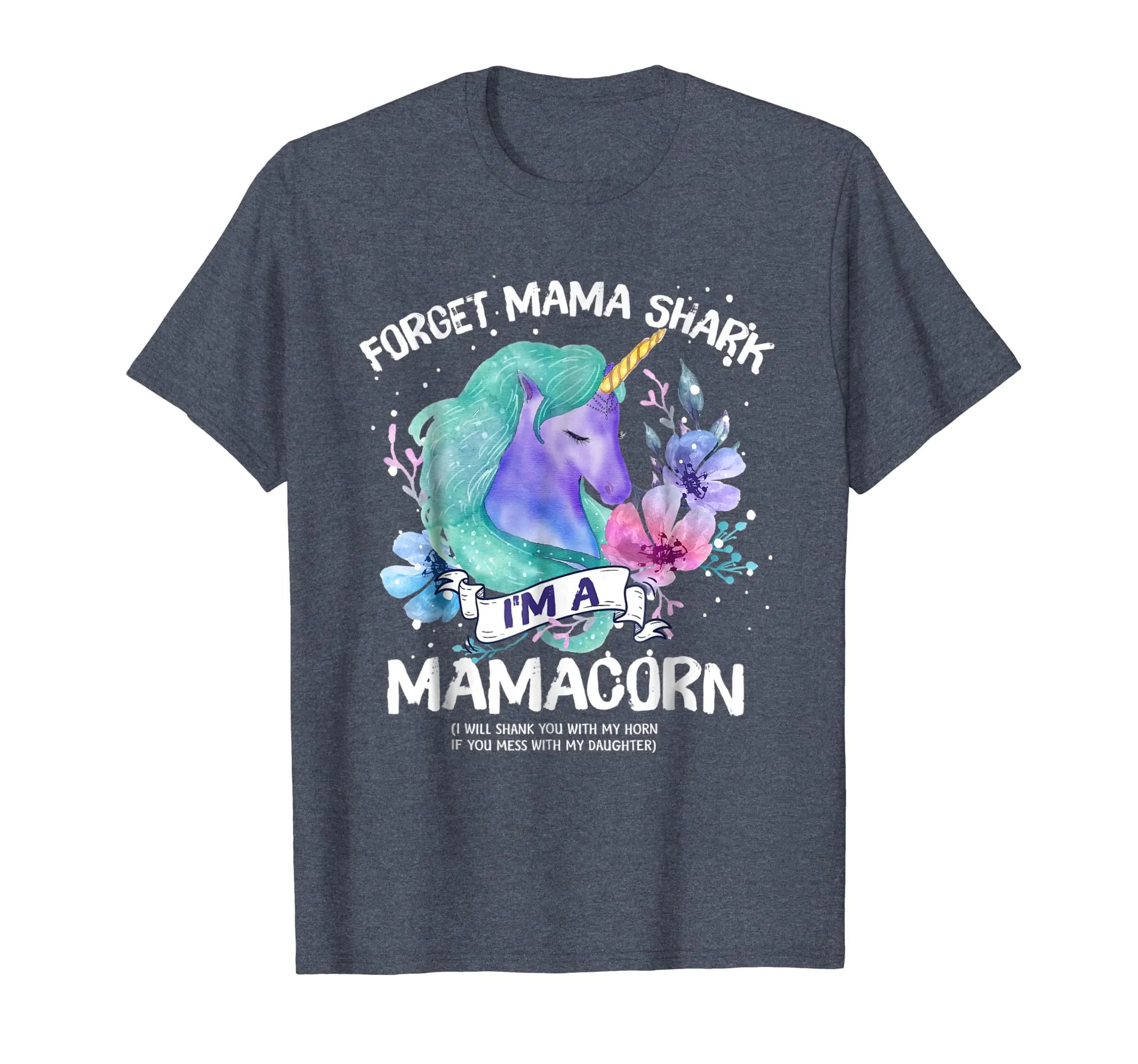 Forget MAMA shark I'm a Mamacorn Mother Unicorn Tshirt