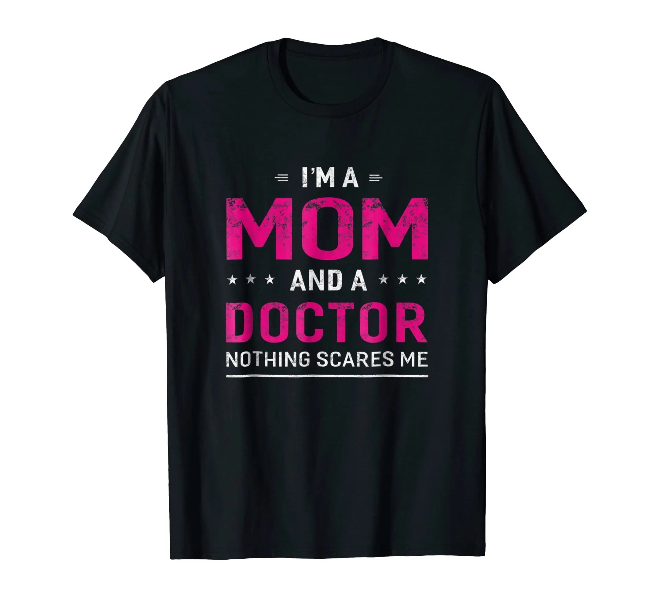 I'm A Mom And Doctor T-shirt For Women Mother Funny Gift