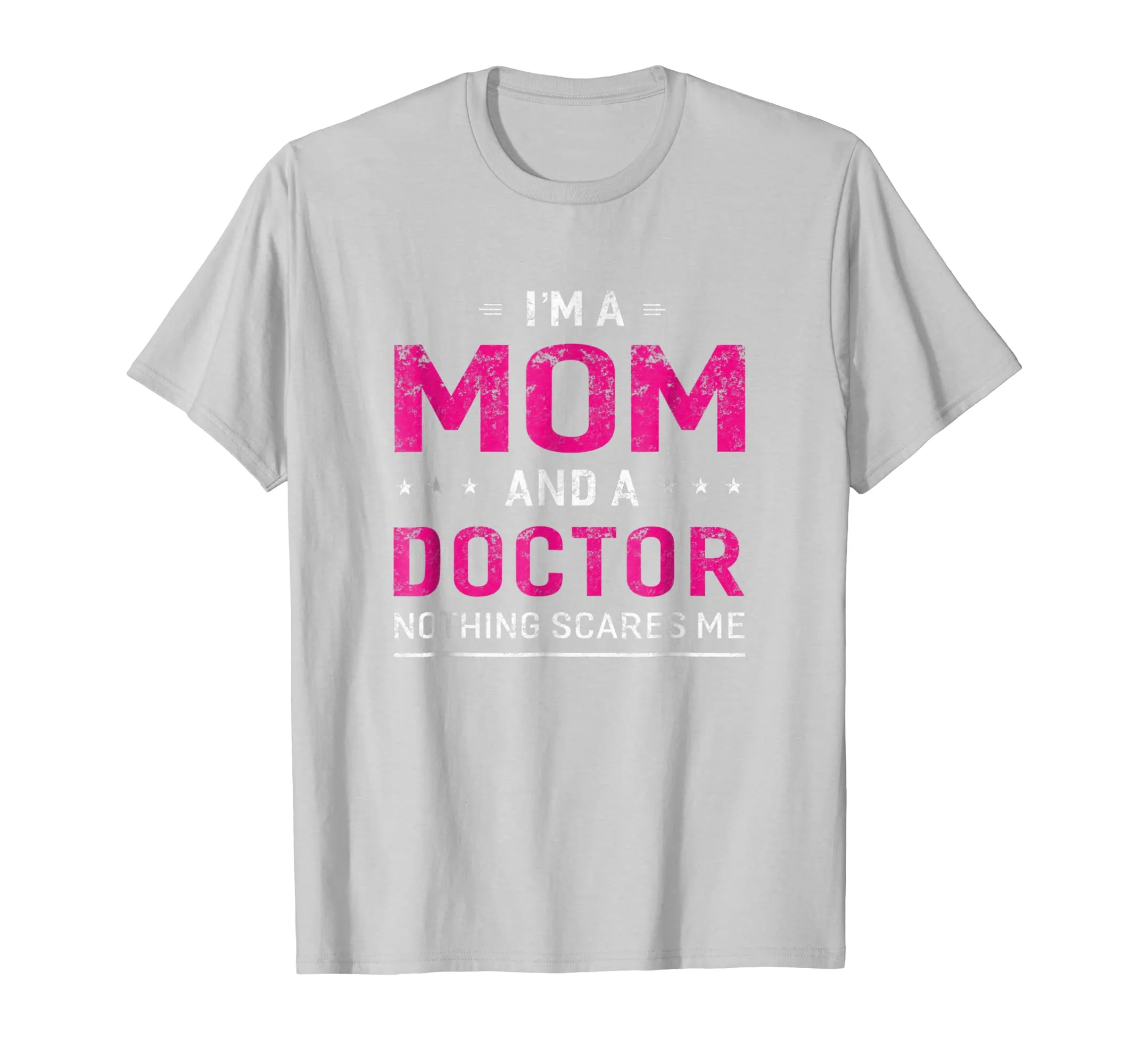 I'm A Mom And Doctor T-shirt For Women Mother Funny Gift