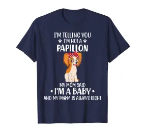 I'm telling you I'm not a Papillon Dog Tshirt for Mother