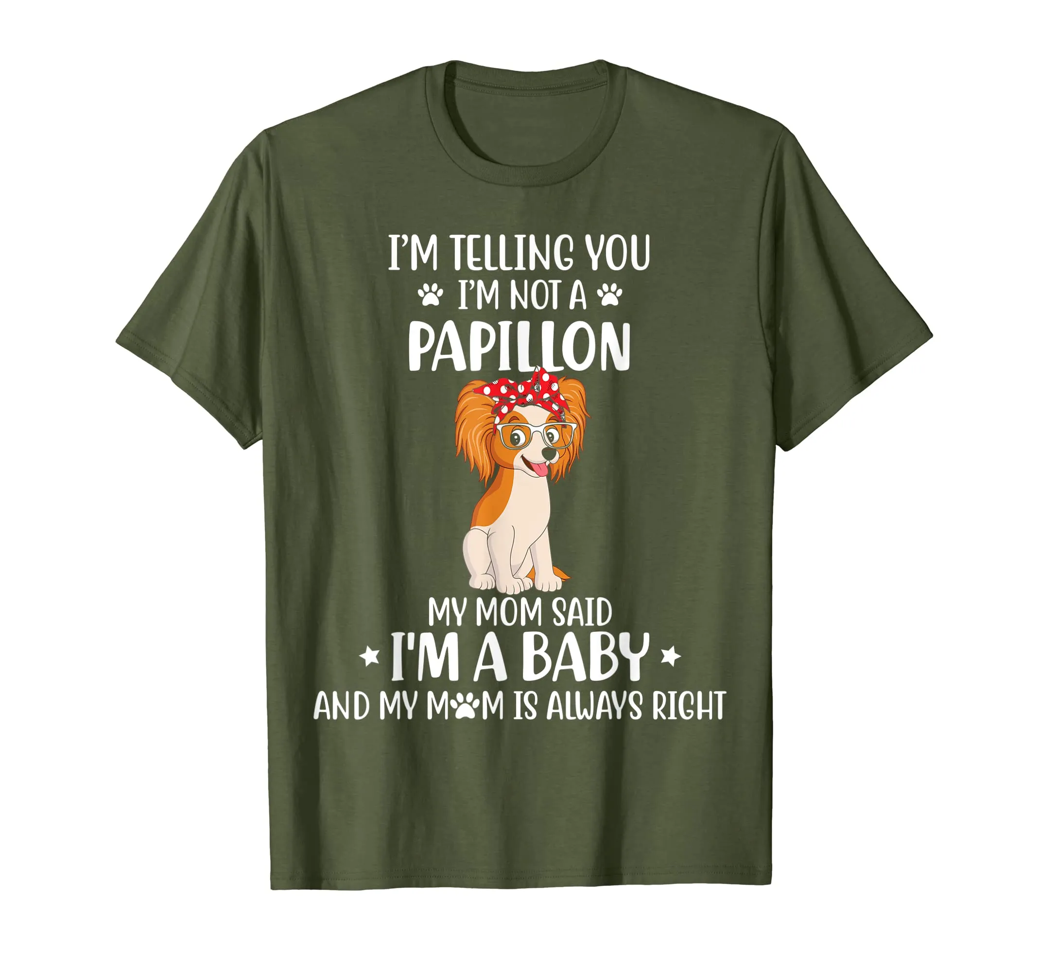I'm telling you I'm not a Papillon Dog Tshirt for Mother