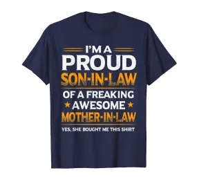 I'm The Proud Son In Law of A Freaking Awesome Mother In Law