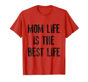 Mom Life is the Best Life Shirt, Mother Gift for Mama