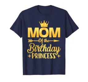 Mom Of The Birthday Princess T-Shirt Father Mother Gifts