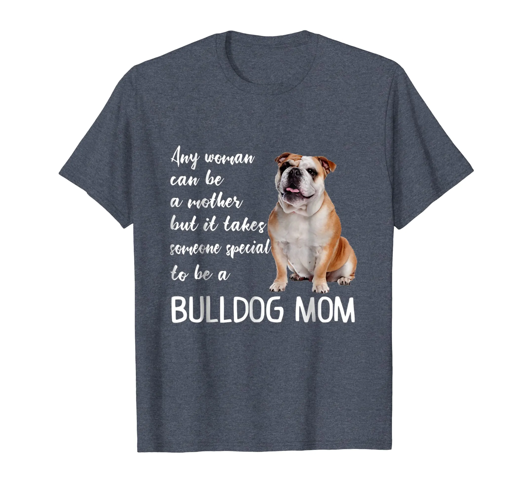 Mommy Woman Can Be Mother Takes Special Bulldog Mom T-Shirt
