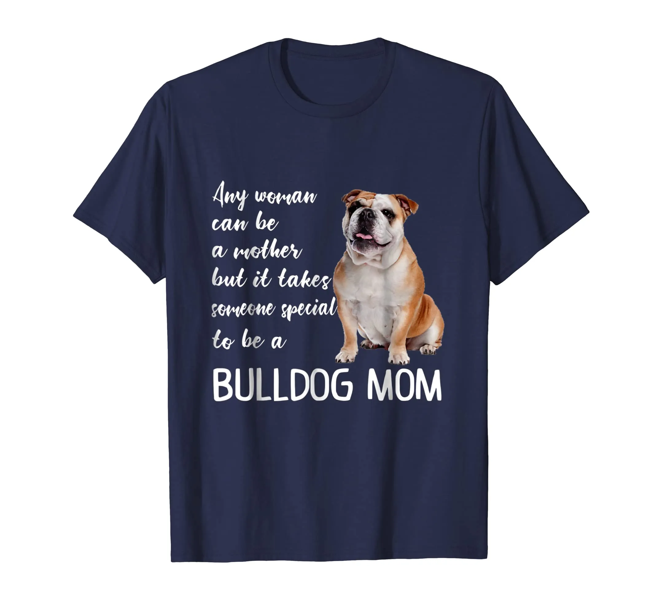 Mommy Woman Can Be Mother Takes Special Bulldog Mom T-Shirt