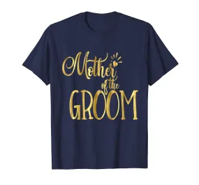 Mother of the Groom T-Shirt Wedding Party Bride MOG