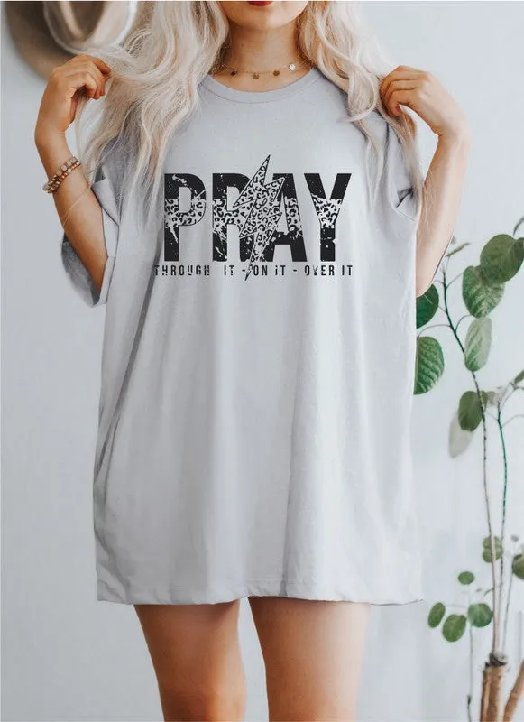 Pray through it - on it - over it Graphic Tee