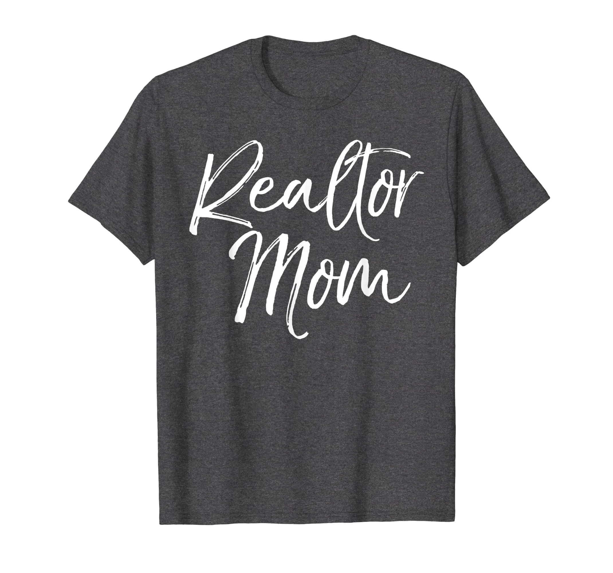 Realtor Mom Shirt Fun Cute Mother Gift House Selling Tee