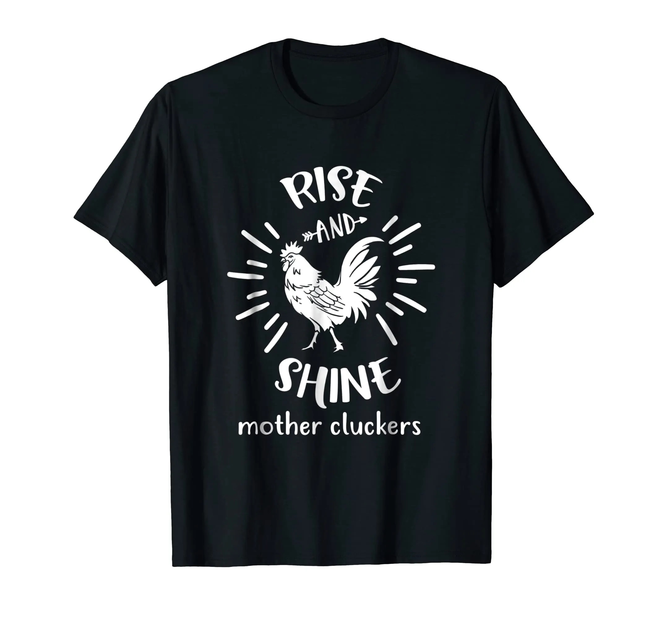 Rise And Shine Mother Cluckers Funny Rooster Chicken T-Shirt