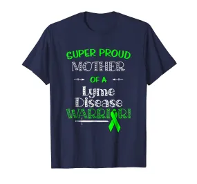 Super Proud Mother Of A Lyme Disease Warrior Shirt Awareness