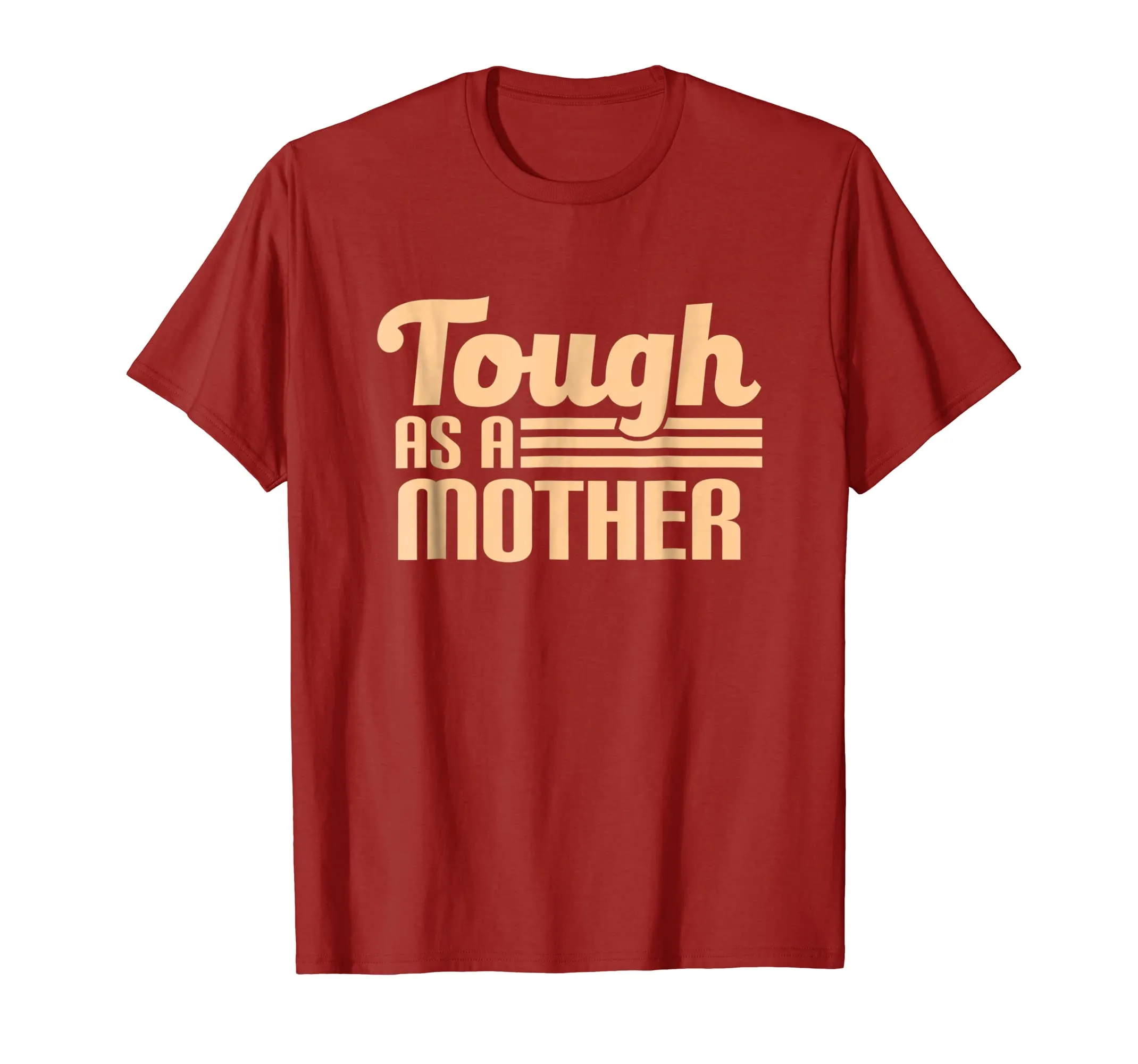 Tough as a Mother T-Shirt