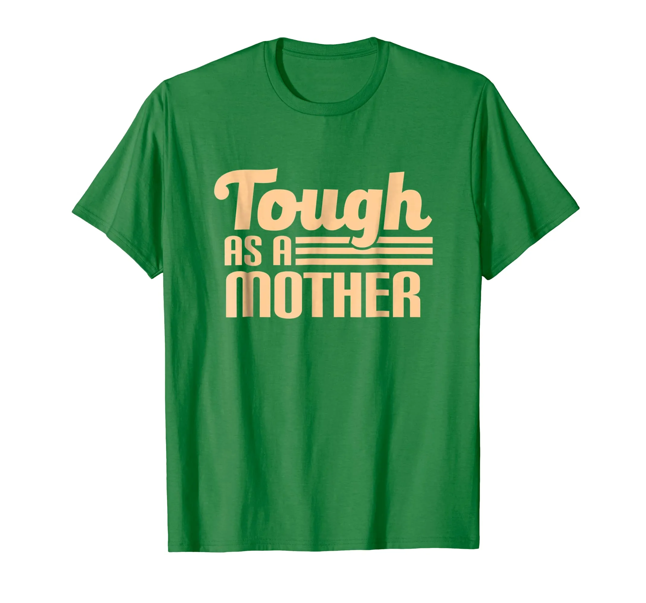 Tough as a Mother T-Shirt