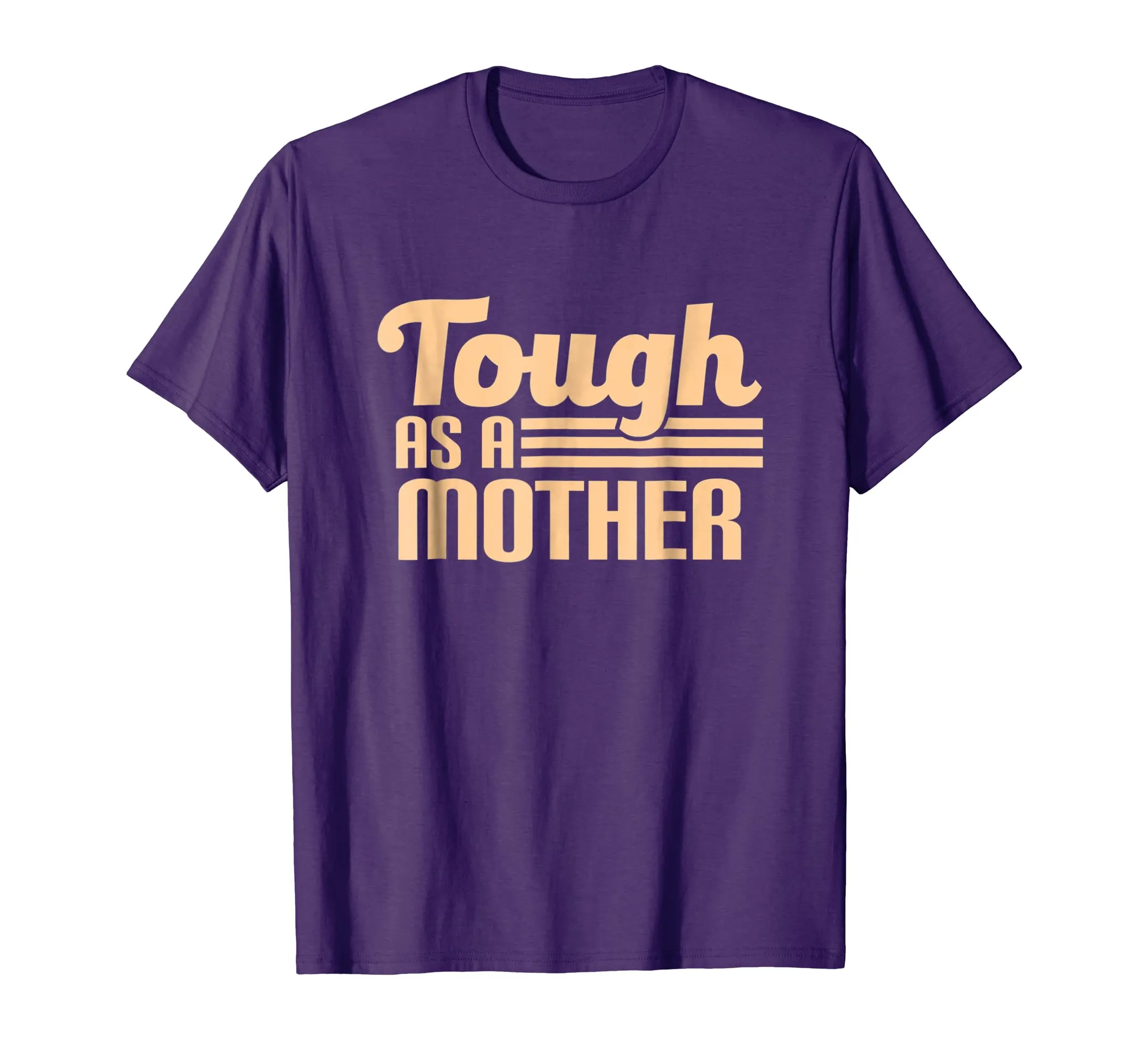 Tough as a Mother T-Shirt