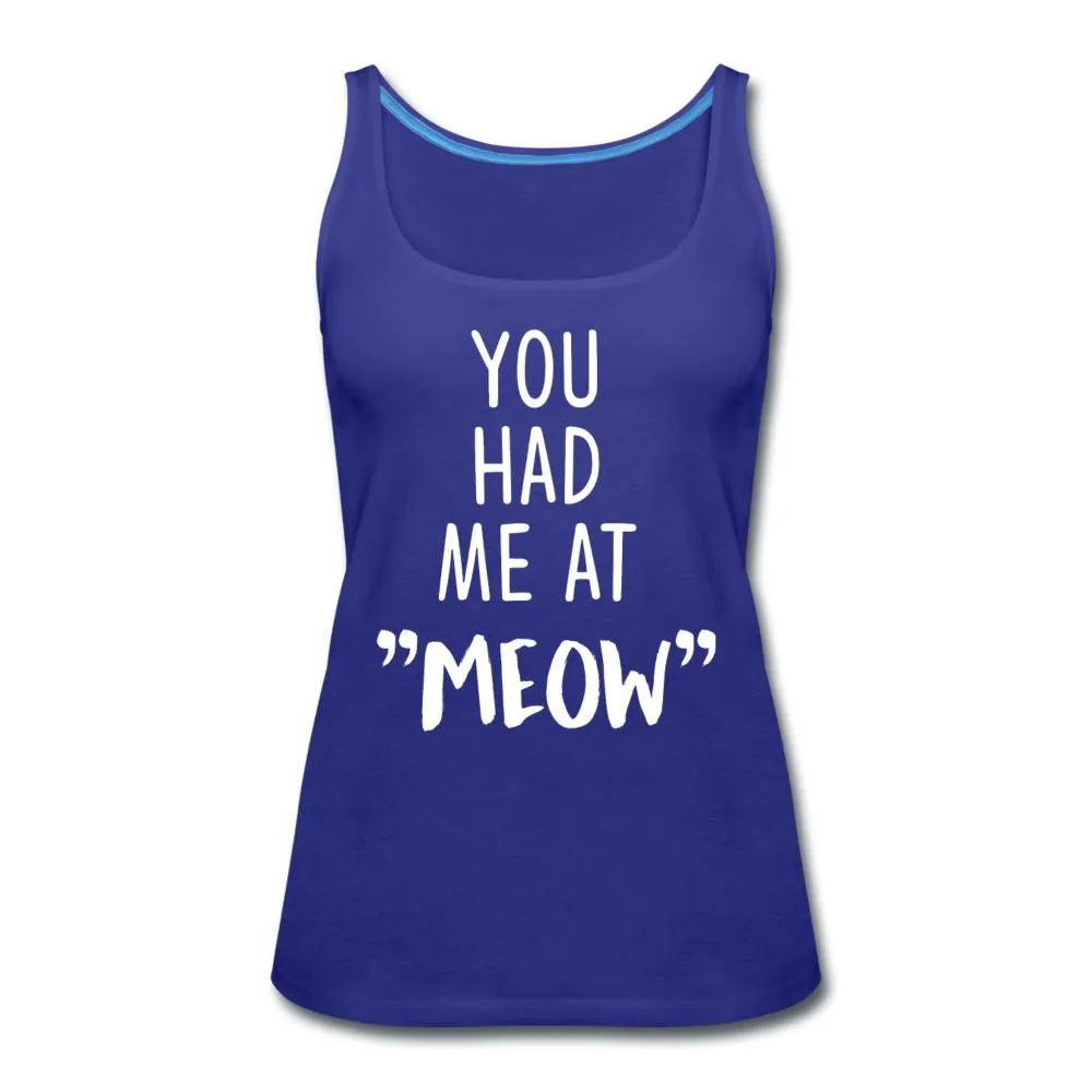 You had me at "meow" Women's Tank Top