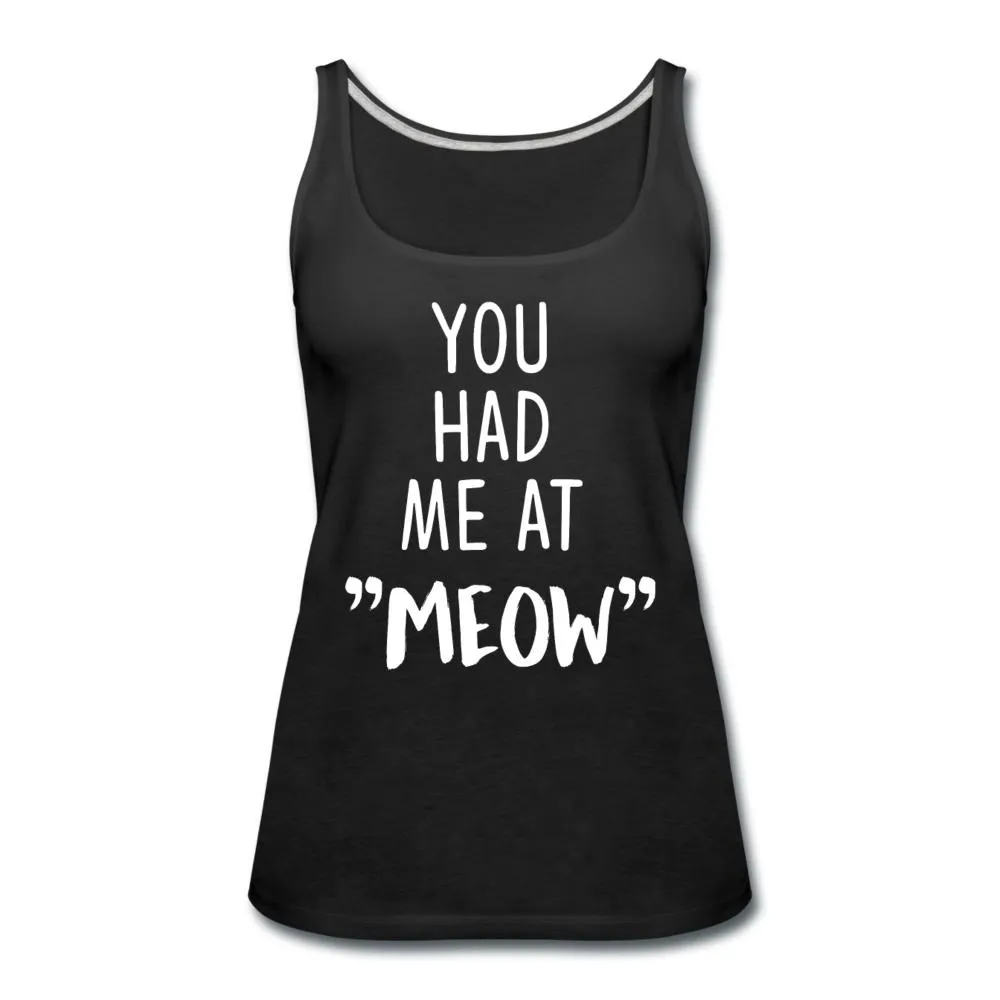 You had me at "meow" Women's Tank Top