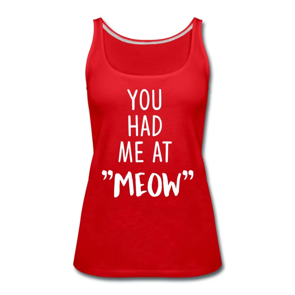 You had me at "meow" Women's Tank Top