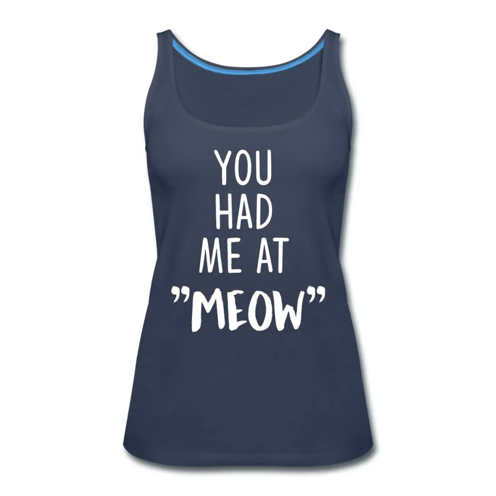 You had me at "meow" Women's Tank Top